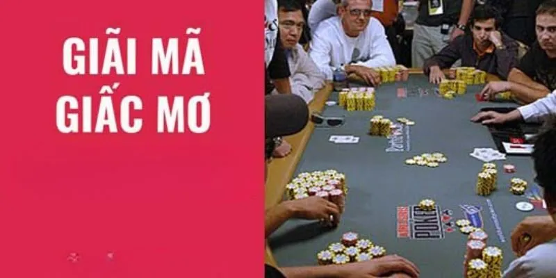 Phân tích chi tiết các giấc mơ thấy đánh bài đánh con gì