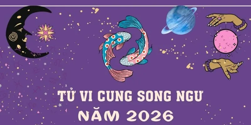 Tử Vi Cung Song Ngư - Định Hướng Sự Nghiệp Tương Lai