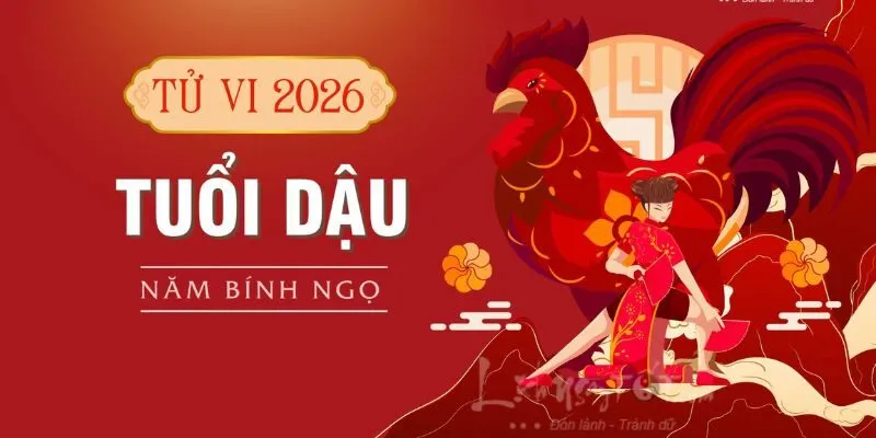 Tử Vi Tuổi Dậu 2026 Cập Nhật Vận May Theo Năm Sinh