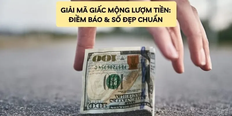 Ý nghĩa khác nhau của các trường hợp nhặt được tiền